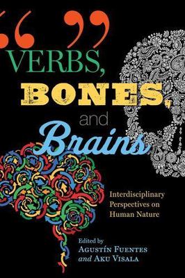 Verbs, Bones, and Brains: Interdisciplinary Perspectives on Human Nature, , Good