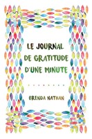 Le Journal De Gratitude D'une Minute Brenda Nathan Taschenbuch FranzöSisch 2020