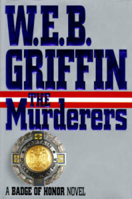 The Murderers (Badge of Honor) - Hardcover By Griffin, W.E.B. - GOOD
