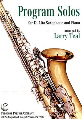 PROGRAM SOLOS FOR E FLAT ALTO SAXOPHONE AND PIANO By Arr. Larry Teal *BRAND NEW*