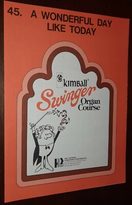 A Wonderful Day Like Today Kimball Swinger Organ Course #45 Sheet Music
