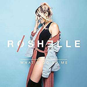 ROSHELLE - WHAT U DO TO ME X-FACTOR 10 SINGLE, EP
