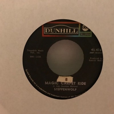 Steppenwolf,Dunhill 4161''Magic Carpet Ride''US,7'' 45,1968 garage rock hit,