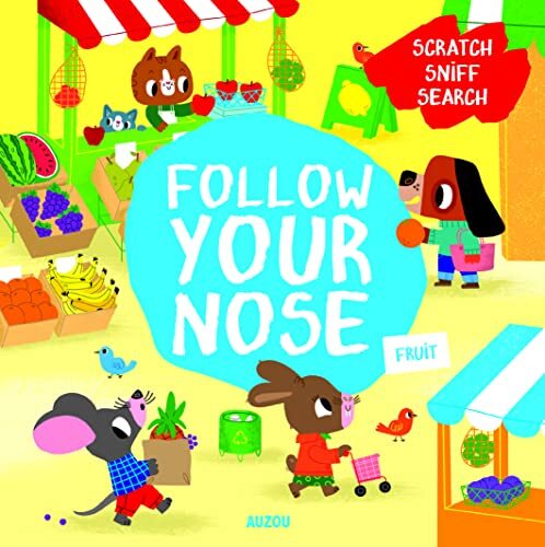 Fruit (Follow Your Nose: A Scratch-and-Sniff Book) By Auzou,Emma Martinez