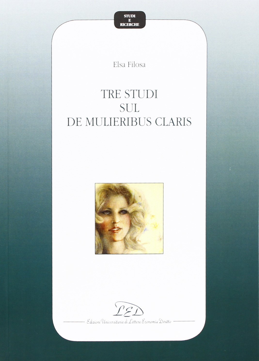 9788879165891 Tre studi sul «De mulieribus claris» - Elsa Filosa