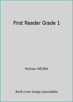 First Reader Grade 1 by McGraw Hill/SRA