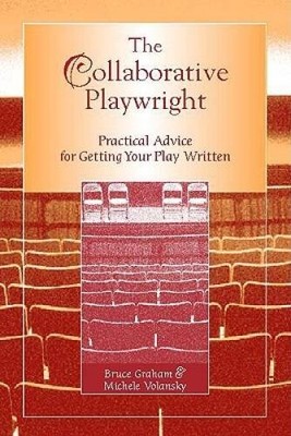 The Collaborative Playwright: Practical Advice for Getting Your  - VERY GOOD