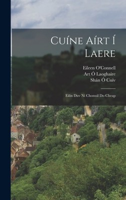 O'Connell - Cune Art  Laere  Eiln Duv N Chonuil Do Cheap - New ha - X555z