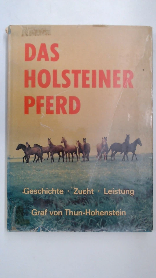 Das Holsteiner Pferd. Geschichte, Zucht, Leistung. Hrsg.: Verband der Züchter de - Bild 1 von 1