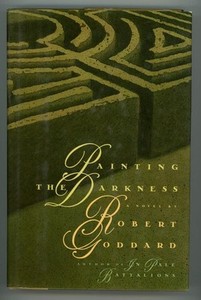 Painting the Darkness by Robert Goddard Painting the Darkness by Robert Goddard