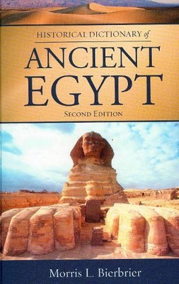 Morris L. Bierbrier Historical Dictionary of Ancient Egypt (Hardback)