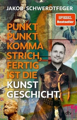 Jakob Schwerdtfeger / Punkt Punkt Komma Strich, fertig ist die Kunstgeschich ...