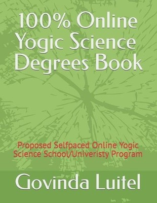 100% Online Yoga Degrees Book: Proposed Self-paced Online Course Program by Govi