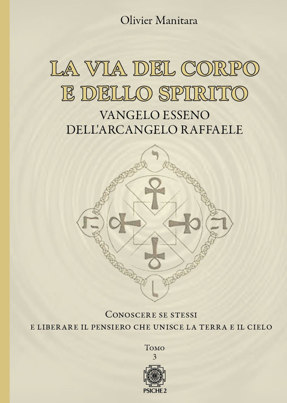 Libri Olivier Manitara - La Via Del Corpo E Dello Spirito. Vangelo Esseno Dell'a