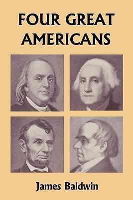 Four Great Americans: Washington, Franklin, Webster, and Lincoln (Yesterday's Cl