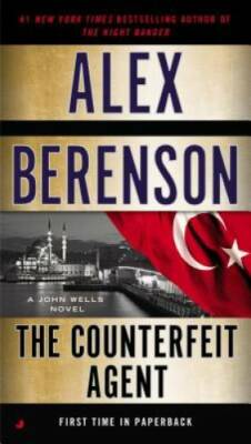 The Counterfeit Agent (A John Wells Novel) - Paperback By Berenson, Alex - GOOD