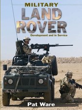 MILITARY LAND ROVER: DEVELOPMENT AND IN SERVICE By Pat Ware - Hardcover **Mint**