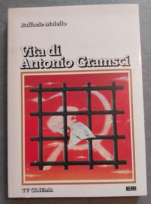 Raffaele Maiello - VITA DI ANTONIO GRAMSCI - ERI - 1980