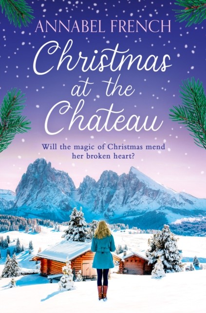 Christmas at the Chateau: A feel-good festive rom-com novel for cosying up this winter, perfect for fans of Lucy Coleman, Karen Swan and Katie Fforde: Book 2 (The Chateau Series) - Image 2