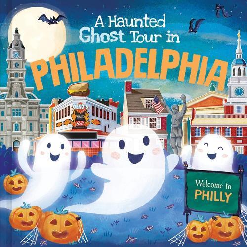 Louise Martin Gabriele Tafuni A Haunted Ghost Tour in Philadelphia (Hardback)
