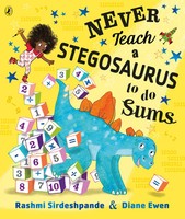 Never Teach A Stegosaurus To Do Sums | Rashmi Sirdeshpande | Englisch | Buch