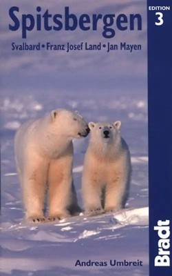 SPITSBERGEN: Svalbard, Franz Josef Land, Jan Mayen (Bradt Travel Guide Spitsberg