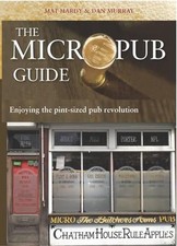 The Micropub Guide: Enjoying the Pint-Sized Pub by Matt Hardy Paperback Book