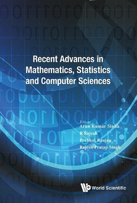 Recent Advances In Mathematics, Statistics And Computer Scien... - 9789814696166