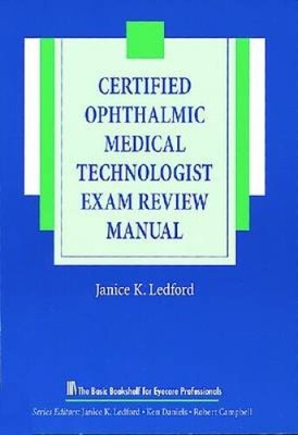The Certified Ophthalmic Medical Technologist Exam Review Manual (The Basic