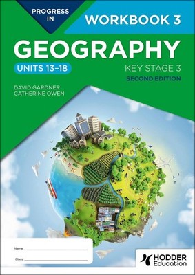 Progress in Geography: Key Stage 3, Second Edition: Workbook 3 (Units 1318) by D