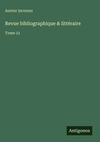 Auteur Inconnu | Revue Bibliographique & LittéRaire | Buch | FranzöSisch (2025)