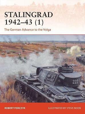 Stalingrad 1942-43 (1): The German Advance to the Volga by Robert Forczyk...