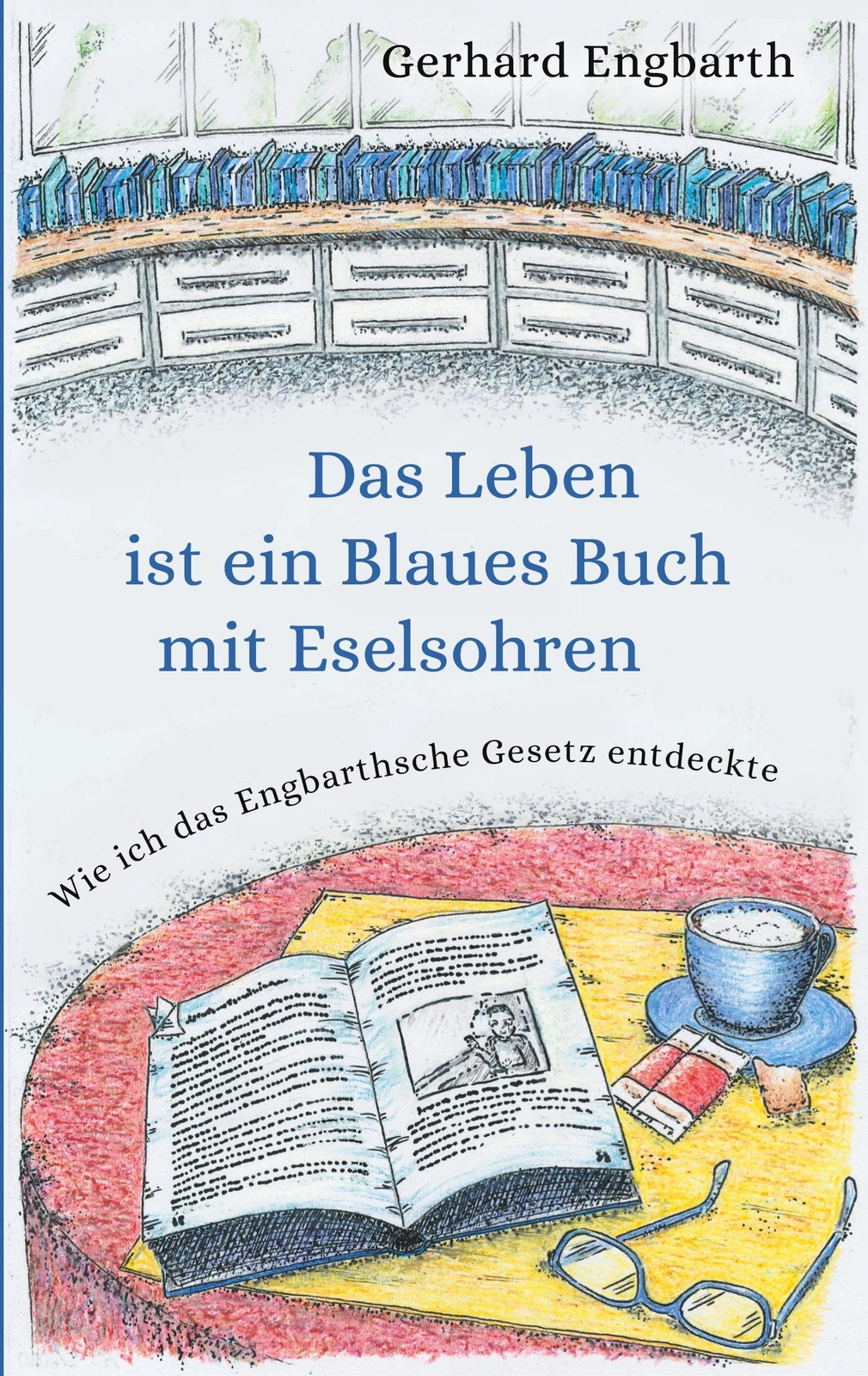Thumbnail - Gerhard Engbarth | Das Leben Ist Ein Blaues Buch Mit Eselsohren |
