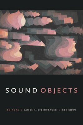 Sound Objects by James a Steintrager: New