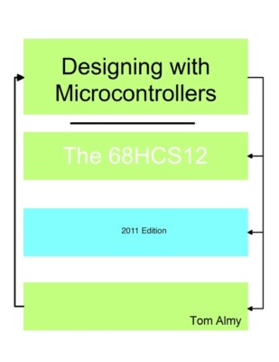 Designing With Microcontrollers -- The 68Hcs12