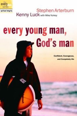 Every Young Man, God's Man : Confident, Courageous, and Completel
