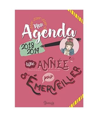 mon agenda 2018-2019: UNE ANNÉE POUR S'ÉMERVEILLER, Collectif