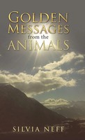 Go*Den Messages From The Animals | Silvia Neff | Buch | Gebunden | Englisch
