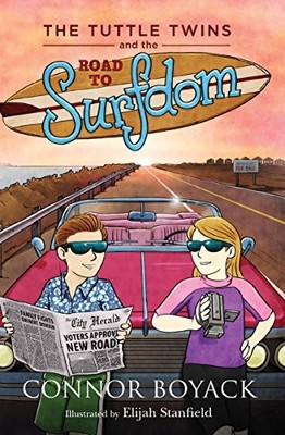 The Tuttle Twins and the Road to Surfdom - Connor Boyack