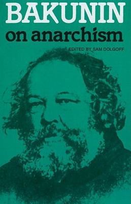 Bakunin on Anarchism by Dolgoff, Sam