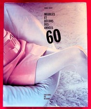 Meubles et décors des années 60 - Design - Mobilier - Anne Bony - 2003