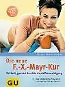 Die neue F.-X.-Mayr-Kur: Schlank, gesund und schön durch... | Buch | Zustand gut
