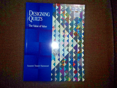 Designing Quilts : The Value of Value, Paperback by Hammond, Suzanne Tessier,...