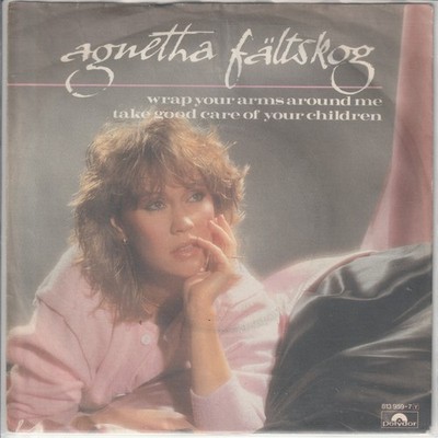 Agnetha Fältskog   Wrap your arms around me   Take good care of your children 7 
