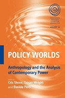 Policy Worlds Anthropology And The Analysis Of Contemporary Power Shore (U. A.)