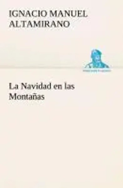 Ignacio Manuel Altamirano | La Navidad En Las MontañAs | Taschenbuch | Spanisch-image