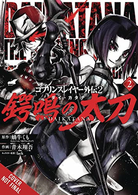 Goblin Slayer Side Story II: Dai Katana, Vol. 2 - Paperback NEW Kagyu, Kumo 11/0