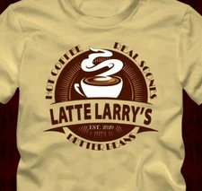 LATTE LARRY'S Hot Coffee Real Scones Better Beans - T-Shirt Curb Your Enthusiasm