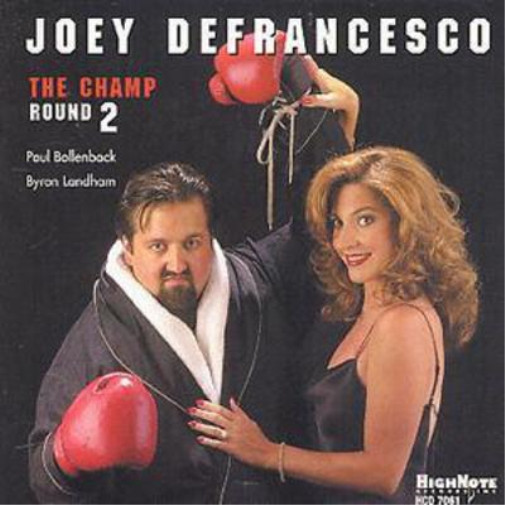 Альбом Joey DeFrancesco The Champ: Round 2 (CD) (ИМПОРТИРОВАН из Великобритании)