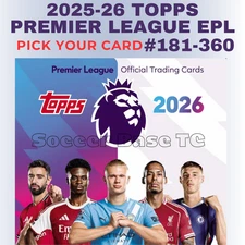 2025-26 Topps Premier League EPL - Pick Your Card 181-360 COMPLETE YOUR SET